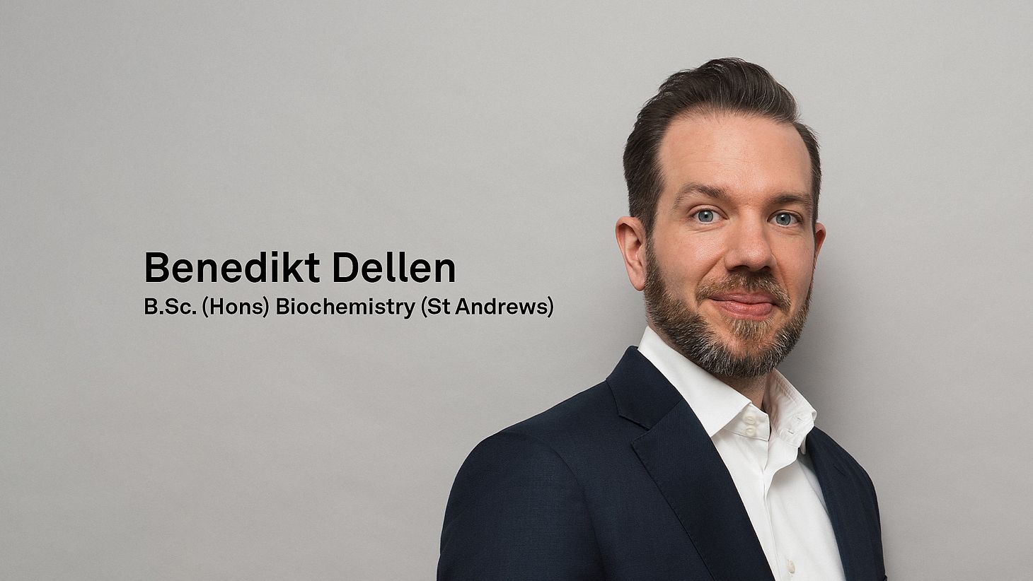 B.Sc. (Hons) Biochemistry (St Andrews) Benedikt Dellen B.Sc. (Hons) Biochemistry (St Andrews) Benedikt Dellen