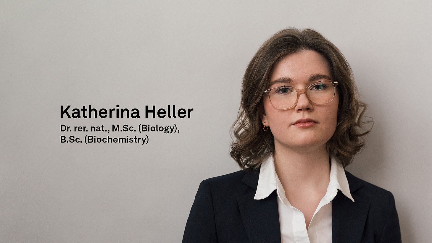 Dr. rer. nat., M.Sc. (Biologie), B.Sc. (Biochemie) Katherina Heller Dr. rer. nat., M.Sc. (Biologie), B.Sc. (Biochemie) Katherina Heller
