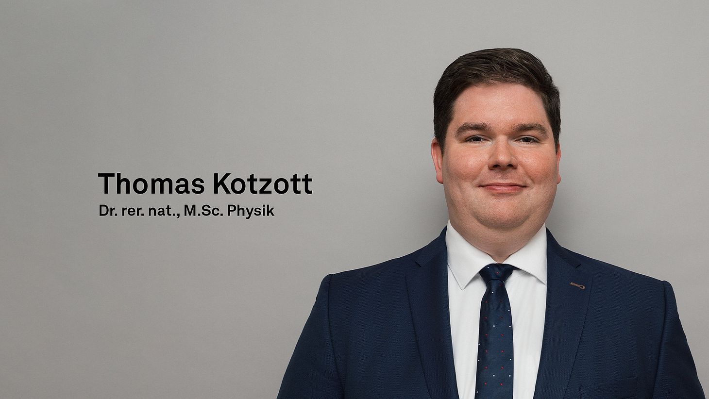 Dr. (rer.nat.), M.Sc. Physics Thomas Kotzott Dr. (rer.nat.), M.Sc. Physics Thomas Kotzott