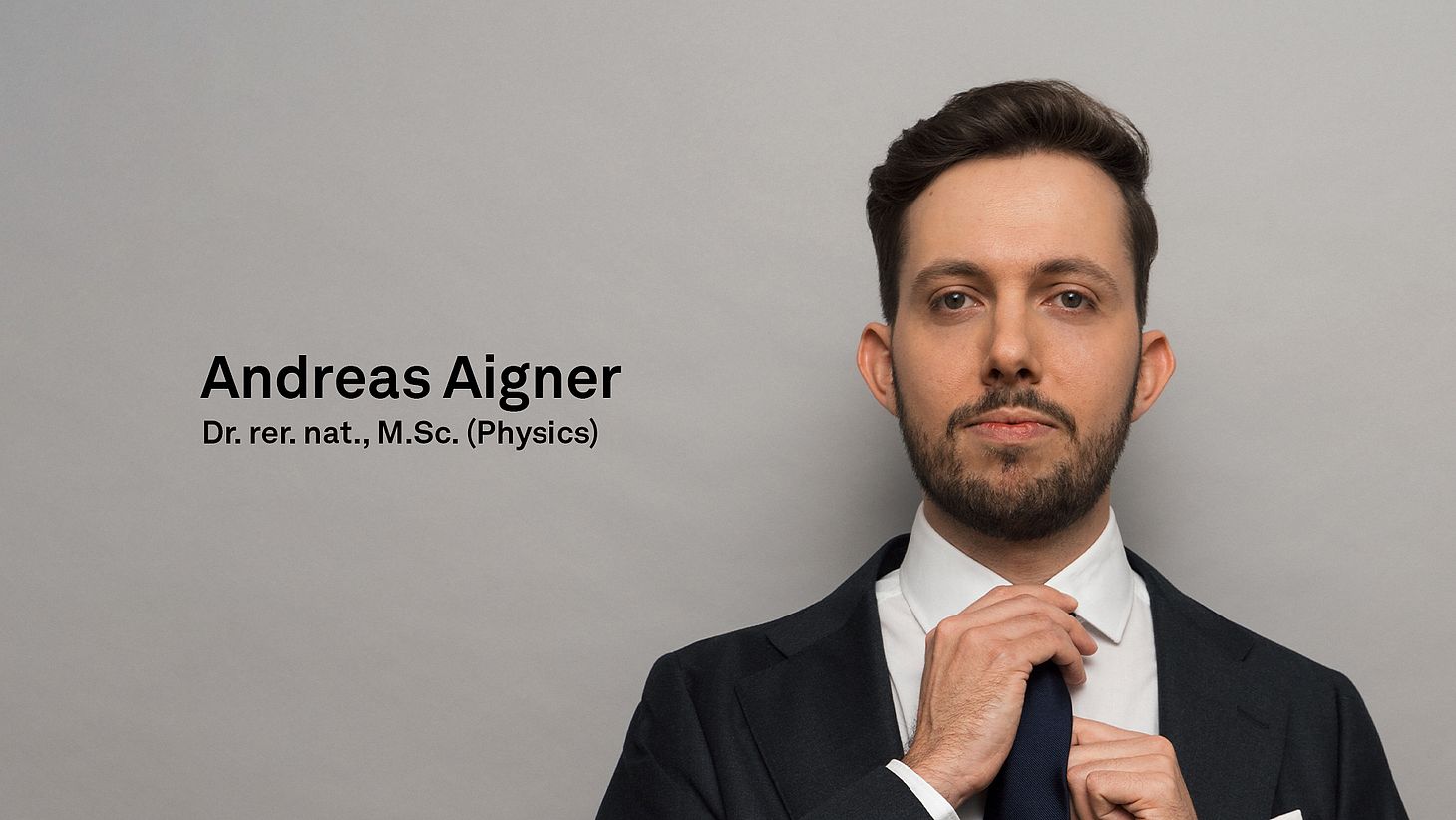 Dr. rer. nat., M.Sc. (Physik) Andreas Aigner Dr. rer. nat., M.Sc. (Physik) Andreas Aigner